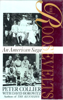 The Roosevelts : An American Saga by Peter Collier Hardcover With Dust Jacket