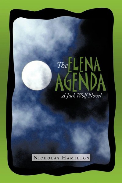 The Elena Agenda A Jack Wolf Novel Hamilton Nicholas Hamilton Taschenbuch 2010-image