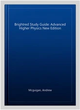 Brightred Study Guide: Advanced Higher Physics New Edition, Paperback by Mcgu...