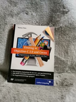 Einstieg in Objective-C 2.0 und Cocoa : Programmieren für Mac und iPhone ; [aktu