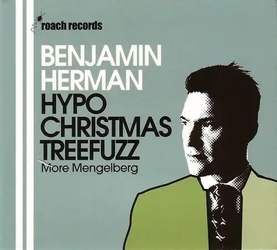 Benjamin Herman - Hypochristmastreefuzz-More Mengelberg