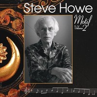 Steve Howe - Motif Volume 2 Cd Release Date 24/11/23 This Can Change! - G3Z