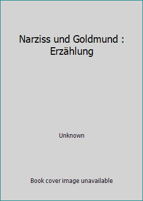 Narziss und Goldmund : Erzählung by Unknown