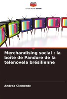 Merchandising Social : La BoîTe De Pandore De La Telenovela BréSilienne Clemente