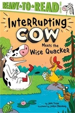 Interrupting Cow Meets the Wise Quacker: Ready-To-Read Level 2 (Hardback or Case
