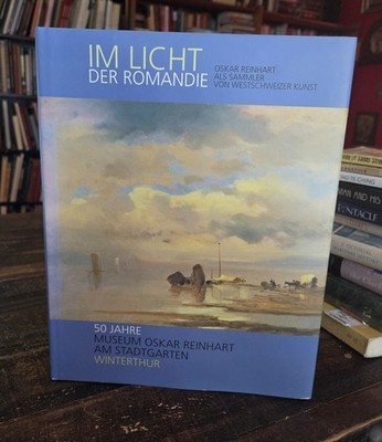 Im Licht der Romandie: Oskar Reinhart als Sammler von Westschweizer Kunst
