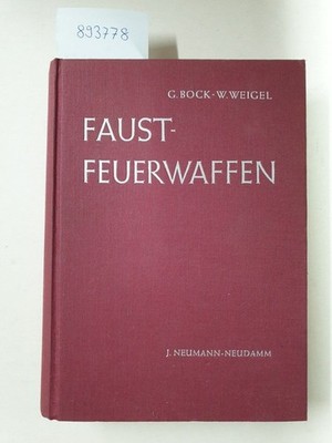 Handbuch der Faustfeuerwaffen : Bock, Gerhard und Wolfgang Weigel: