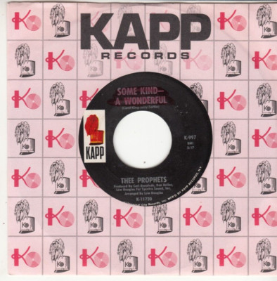 THEE PROPHETS - SOME KIND-A WONDERFUL - ORIGINAL KAPP RECORDS 45 - GREAT SHAPE