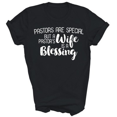 Pastors Are Special Wife Is Blessing Unisex Shirt Gift