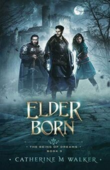 Elder Born (The Being Of Dreams, Band 3) von Walker, Cat... | Buch | Zustand gut