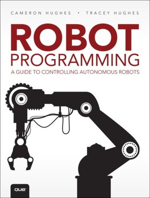 Robot Programming by Cameron Hughes (Paperback Book)