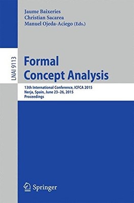 FORMAL CONCEPT ANALYSIS: 13TH INTERNATIONAL CONFERENCE, By Jaume Baixeries NEW