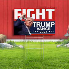 Fight - Trump Vance 2024 One-Sided Yard Signs w/ Metal Stand