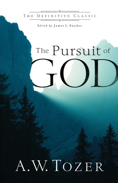 The Pursuit of God by A.w. Tozer (Paperback Book)