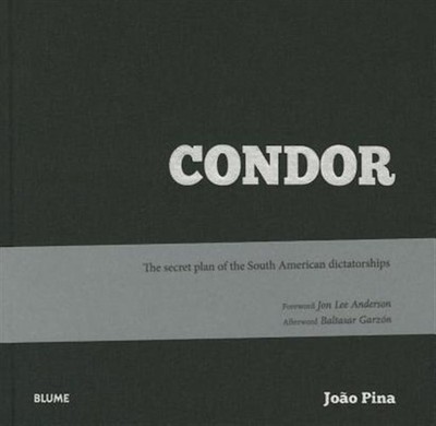 Condor, Hardcover by Pina, João; Anderson, Jon Lee (FRW); Garzon, Baltasar (A...