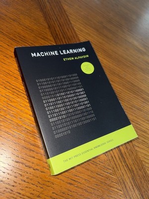 The MIT Press Essential Knowledge Ser.: Machine Learning, Revised and Updated...