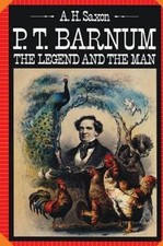 P. T. Barnum  The Legend and the Man by A. H. Saxon PAPERBACK 9780231056878