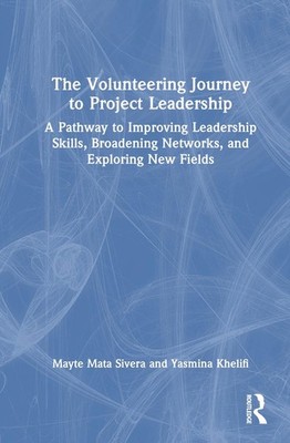 The Volunteering Journey to Project Leadership: A Pathway to Improving Leadershi