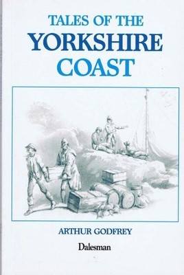 Tales of the Yorkshire Coast,Arthur Godfrey