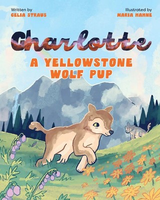 Celia Straus | Charlotte A Yellowstone Wolf Pup | Taschenbuch | Englisch (2025)