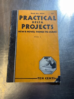 Practical Delta Projects: New and Novel Things to Make . Book 4. (Book No. 4504)
