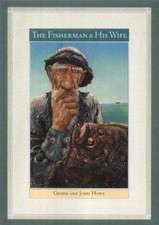 The Fisherman  His Wife by Jacob Grimm; John Howe; Wilhelm K. Grimm