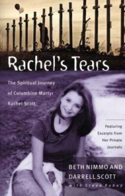 Rachel's Tears: The Spiritual Journey of Columbine Martyr Rachel Scott - GOOD