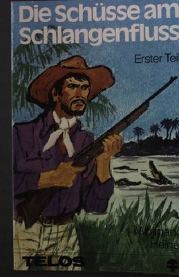 Die Schüsse am Schlangenfluss Band 1. TELOS Taschenbuch Nr. 760 Heiner, Wolfgang