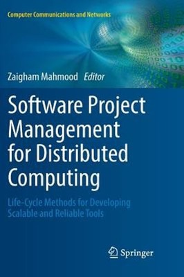 Software Project Management for Distributed Computing: Life-Cycle Methods for
