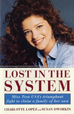 LOST IN THE SYSTEM By Charlotte Lopez & Susan Dworkin **BRAND NEW**