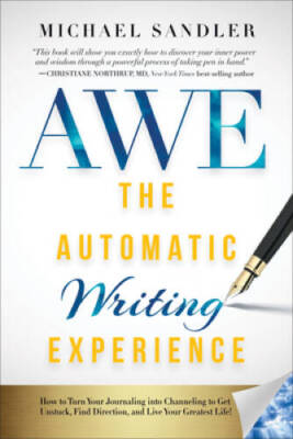 The Automatic Writing Experience (AWE): How to Write in a Meditative Stat - GOOD