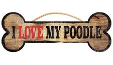 Pet Dog Sign - I Love My Poodle NEW Bone Shape Wood Wall House Puppy Poster