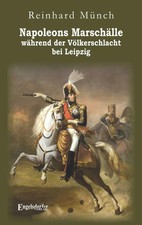 Napoleons Marschälle während der Völkersch...