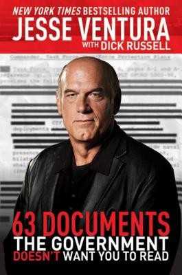63 Documents the Government Doesn't Want You to Read by Ventura, Jesse, Russell