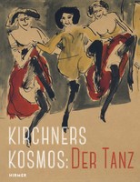 Kirchners Kosmos: Der Tanz: Katalog Zur Ausstellung Im Kirchnerhaus Aschaff ...