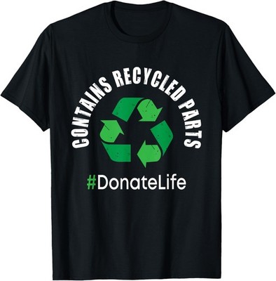Contains Recycled Parts - Organ Transplant Kidney Liver T-Shirt
