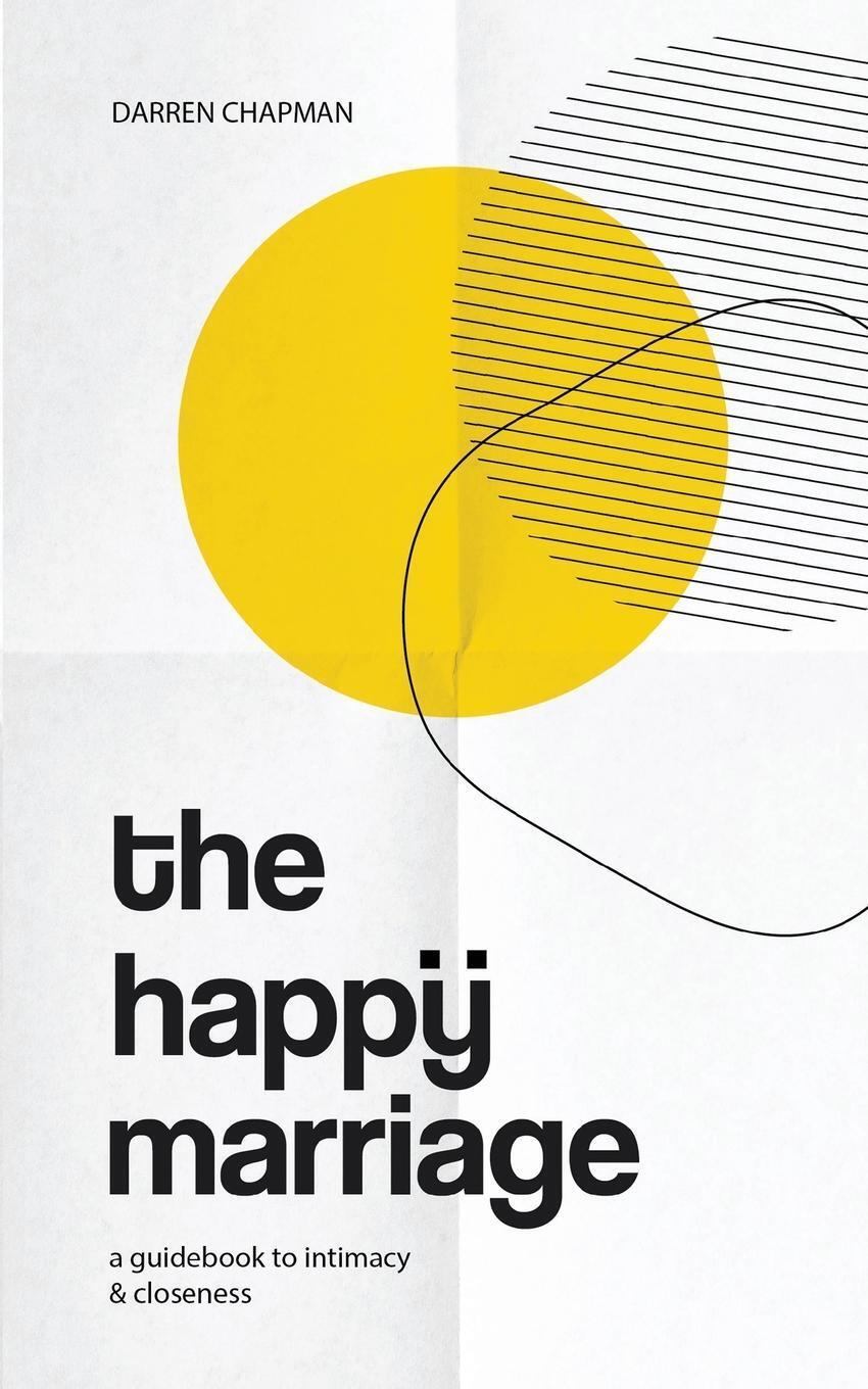 Thumbnail - The Happy Marriage | Darren Chapman | A Guidebook To Intimacy And