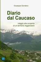 Giuseppe Giordano | Diario Dal Caucaso. Viaggio Alla Scoperta Di Un...