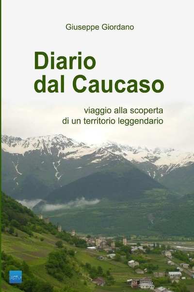 Giuseppe Giordano | Diario Dal Caucaso. Viaggio Alla Scoperta Di Un...-image