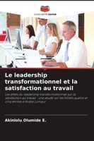 Akinlolu Olumide E. / Le Leadership Transformationnel Et La Sa ...9786209369612