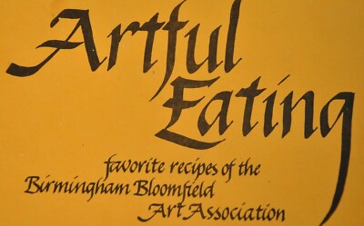Artful Eating Cookbook Birmingham Bloomfield Art Association Michigan Vintage