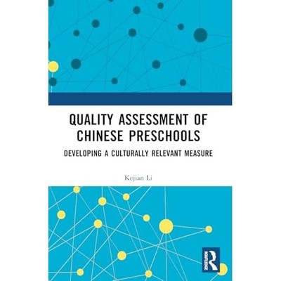 Quality Assessment of Chinese Preschools : Developing a -  NEW Kejian Li 2024