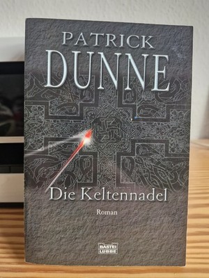 Die Keltennadel (Roman) - Patrick Dunne