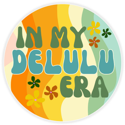 In My Delulu Era - 25 Pack Circle Stickers 3 Inch - Delusional Funny Meme Slang