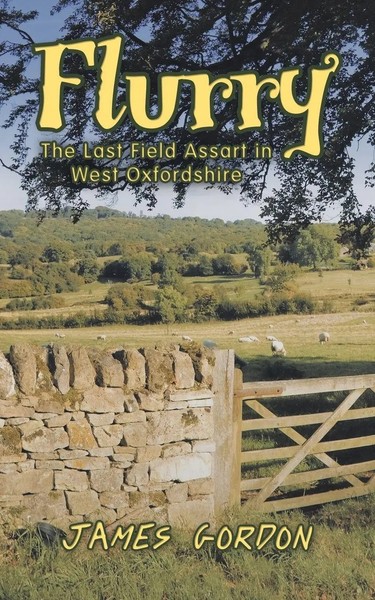 Flurry The Last Field Assart In West Oxfordshire James Gordon Taschenbuch 2019-image
