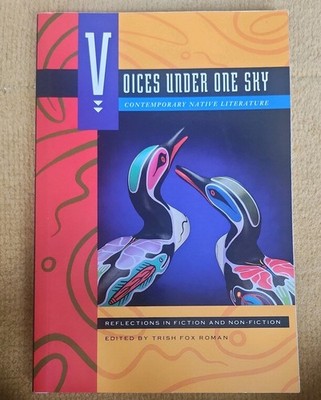 VOICES UNDER ONE SKY: CONTEMPORARY NATIVE LITERATURE By Trish Fox Roman *VG+*