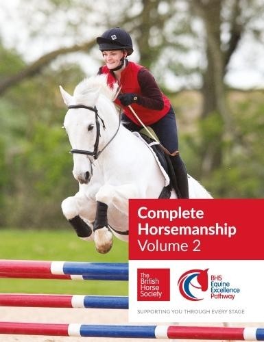 BHS Complete Horsemanship: Volume 2 by  The British Horse Soc... - 9781910016176