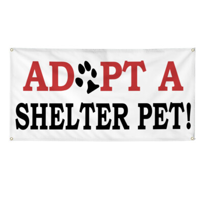 Vinyl Banner Multiple Sizes Adopt A Shelter Pet Business Pet Adoptions Outdoor