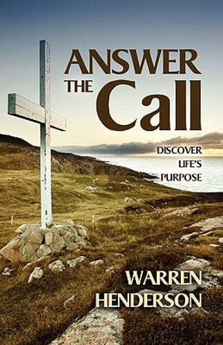 Answer the Call: Discover Life's Purpose by Warren A Henderson: New