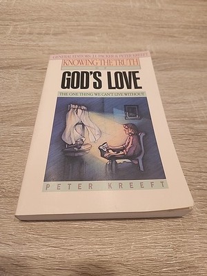 Knowing the Truth of Gods Love the One T Peter Kreeft